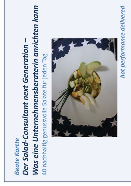 Produktbild: Der Salad-Consultant next Generation &ndash; Was eine Unternehmensberaterin anrichten kann