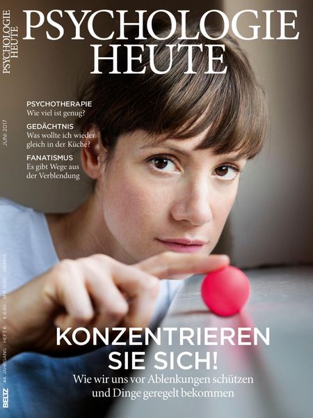 Produktbild: Psychologie Heute 6/2017: Konzentrieren Sie sich!
