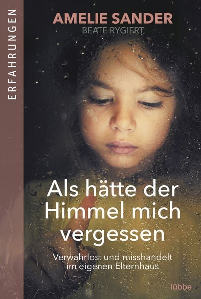 Als hätte der Himmel mich vergessen, Taschenbuch von Amelie Sander, Bastei Lübbe