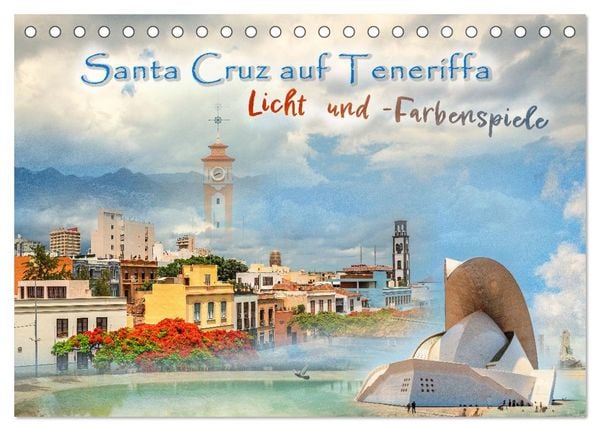 Santa Cruz auf Teneriffa - Licht und Farbenspiele (Tischkalender 2026 DIN A5 quer), CALVENDO Monatskalender