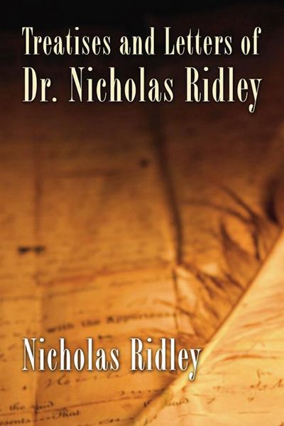 Produktbild: Treatises and Letters of Dr. Nicholas Ridley