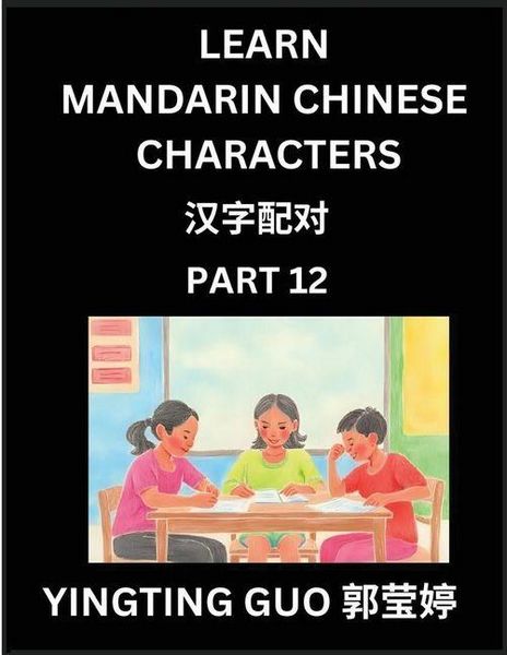 Produktbild: Learn Mandarin Chinese Characters (Volume 12)- China's Ancient Language Art and Culture, Read and Recognize Simplified Pictographic Characters with Br