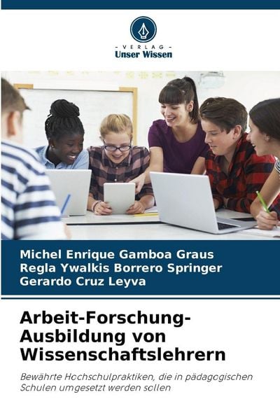 Arbeit-Forschung-Ausbildung von Wissenschaftslehrern, Taschenbuch von Michel Enrique Gamboa Graus , Regla Ywalkis Borrero Springer , Gerardo Cruz