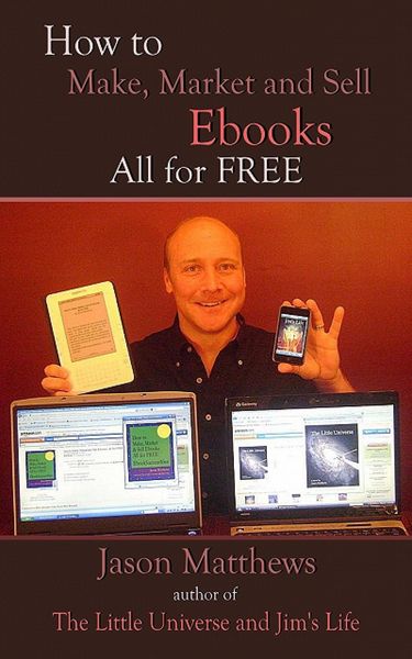 Produktbild: How to Make, Market and Sell Ebooks All for Free
