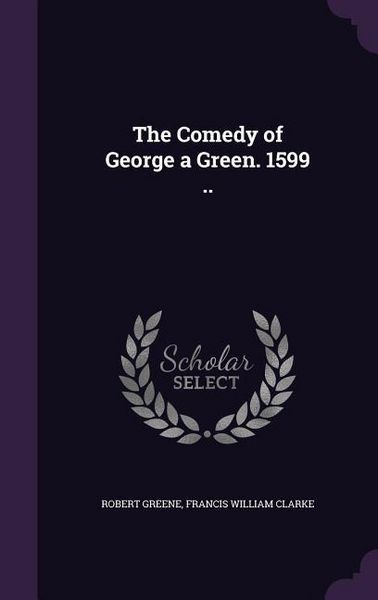 Produktbild: The Comedy of George a Green. 1599 ..