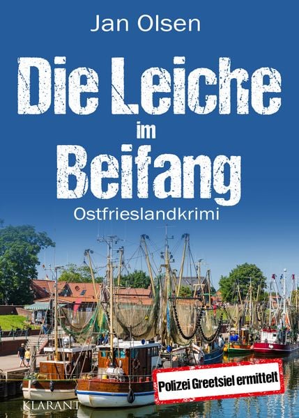 Die Leiche im Beifang. Ostfrieslandkrimi, Taschenbuch von Jan Olsen, Klarant, 978-3-689-75104-3