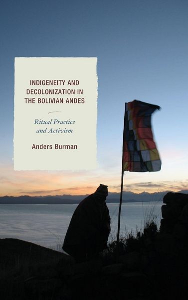 Produktbild: Indigeneity and Decolonization in the Bolivian Andes