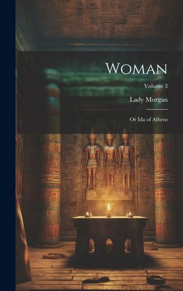 Produktbild: Woman: Or Ida of Athens; Volume 3