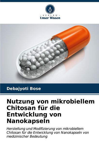 Produktbild: Nutzung von mikrobiellem Chitosan f&uuml;r die Entwicklung von Nanokapseln