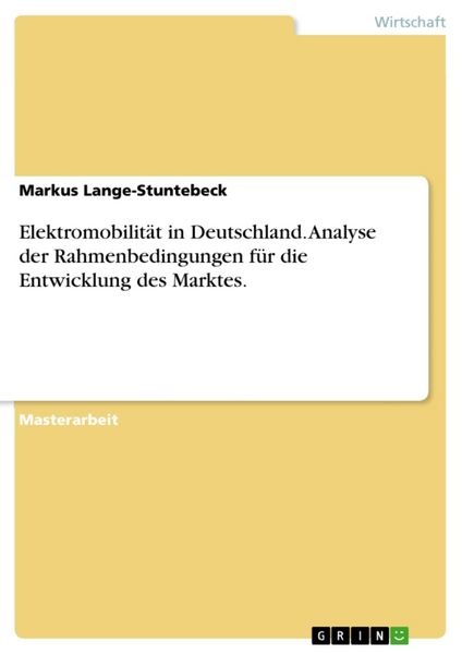 Produktbild: Elektromobilit&auml;t in Deutschland. Analyse der Rahmenbedingungen f&uuml;r die Entwicklung des Marktes.