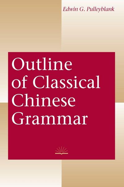 Produktbild: Pulleyblank, E: Outline of Classical Chinese Grammar