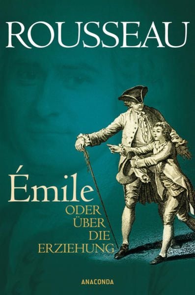Émile oder Über die Erziehung, Gebundene Ausgabe von Jean Jaques Rousseau, Anaconda, 978-3-86647-526-7