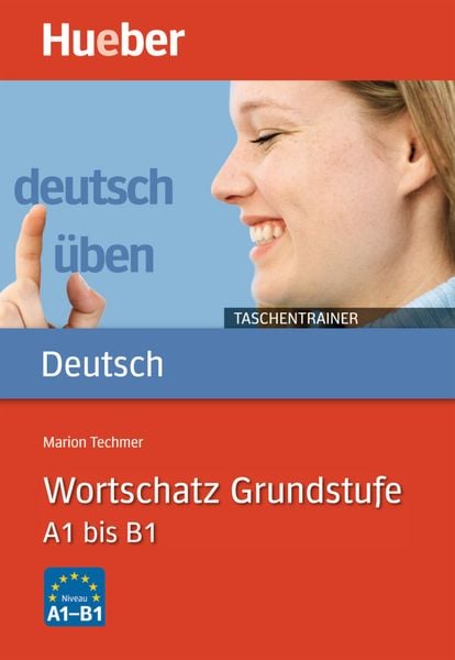 Wortschatz Grundstufe A1 bis B1, Taschenbuch von Marion Techmer, Hueber, 9783190574933