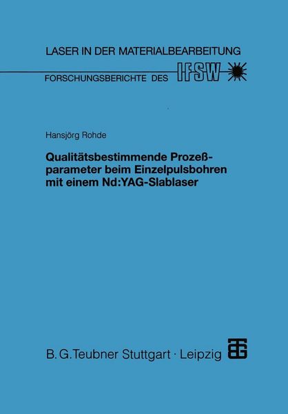 Produktbild: Qualit&auml;tsbestimmende Proze&szlig;parameter beim Einzelpulsbohren mit einem Nd:YAG-Slablaser