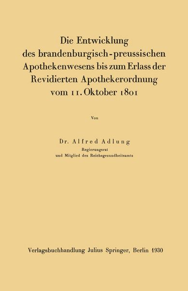 Produktbild: Die Entwicklung des brandenburgisch-preussischen Apothekenwesens bis zum Erlass der Revidierten Apothekerordnung vom 11. Oktober 1801