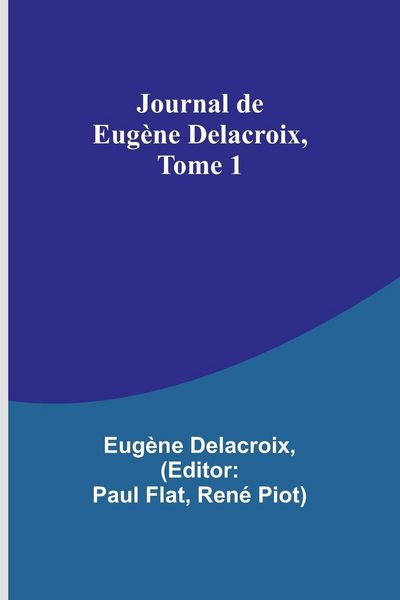 Produktbild: Journal de Eug&egrave;ne Delacroix, Tome 1