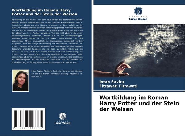 Wortbildung im Roman Harry Potter und der Stein der Weisen, Taschenbuch von Intan Savira , Fitrawati Fitrawati, Verlag Unser Wissen, 9786207553785