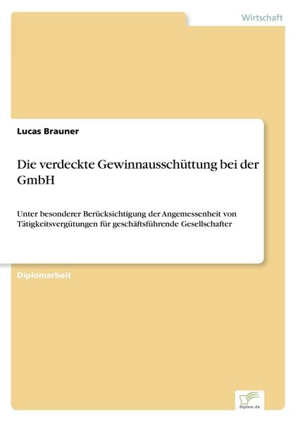 Die verdeckte Gewinnausschüttung bei der GmbH, Taschenbuch von Lucas Brauner, GRIN, 9783838633268