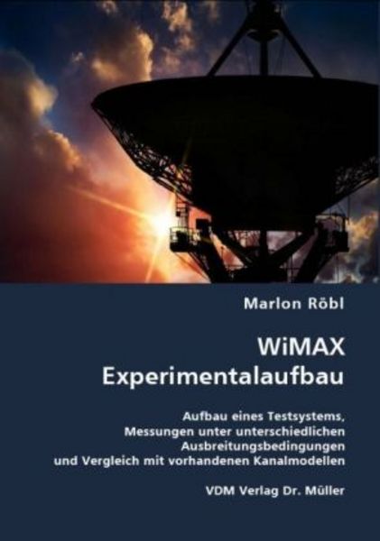 Röbl, M: WiMAX Experimentalaufbau, Taschenbuch von Marlon Röbl, VDM, 9783836461870