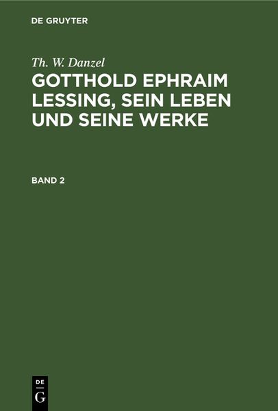 Produktbild: Gotthold Ephraim Lessing, sein Leben und seine Werke. Band 2
