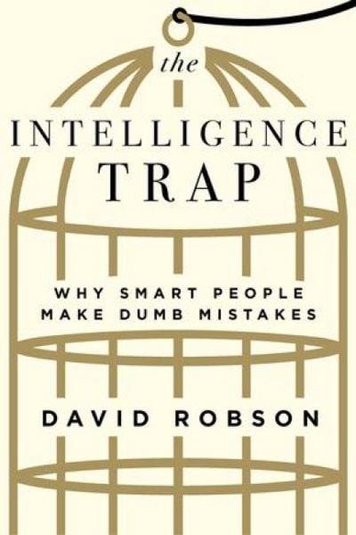 Produktbild: The Intelligence Trap: Why Smart People Make Dumb Mistakes