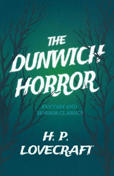 Produktbild: The Dunwich Horror (Fantasy and Horror Classics) ; With a Dedication by George Henry Weiss