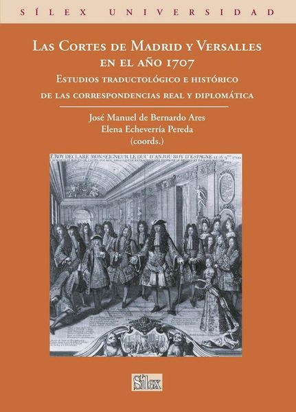 Produktbild: Las Cortes de Madrid y Versalles en el a&ntilde;o 1707 : estudios traductol&oacute;gico e hist&oacute;rico de las correspondencias real y diplom&aacute;tica