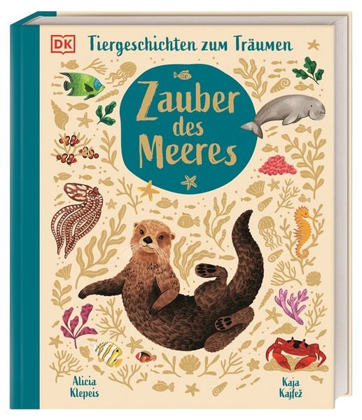 Tiergeschichten zum Träumen. Zauber des Meeres, Gebundene Ausgabe von Alicia Klepeis, DK Verlag Dorling Kindersley, 9783831050598