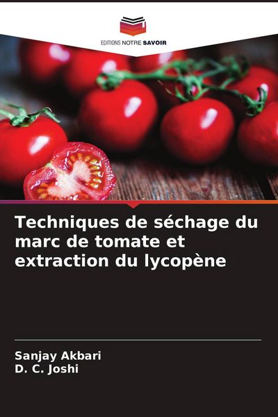 Produktbild: Techniques de s&eacute;chage du marc de tomate et extraction du lycop&egrave;ne