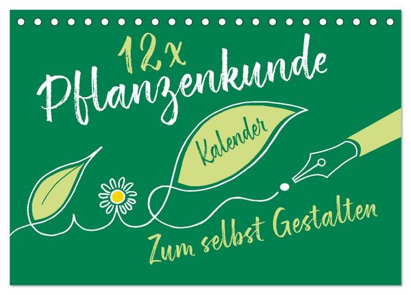 12 x Pflanzenkunde - Bastelkalender (Tischkalender 2026 DIN A5 quer), CALVENDO Monatskalender