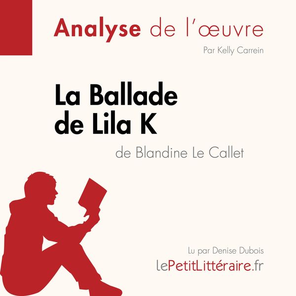 Produktbild: La Ballade de Lila K de Blandine Le Callet (Analyse de l'oeuvre)
