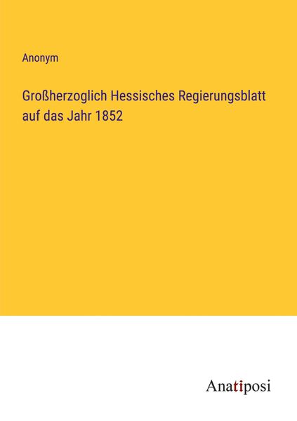 Produktbild: Gro&szlig;herzoglich Hessisches Regierungsblatt auf das Jahr 1852