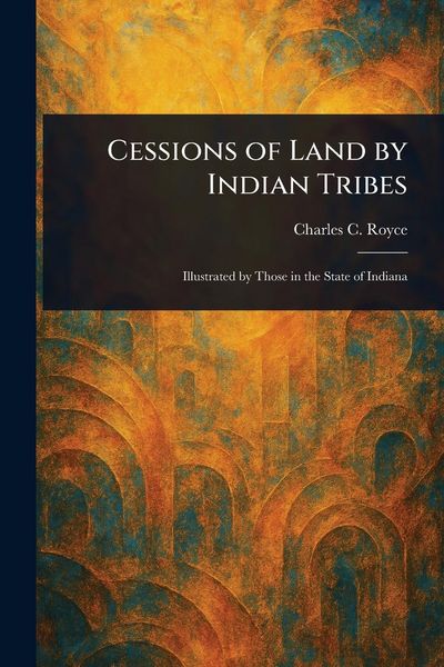 Produktbild: Cessions of Land by Indian Tribes