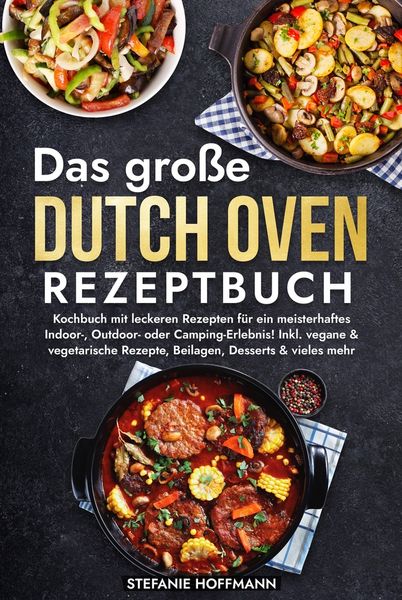 Produktbild: Das gro&szlig;e Dutch Oven Rezeptbuch