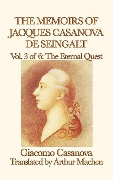 Produktbild: The Memoirs of Jacques Casanova de Seingalt Vol. 3 the Eternal Quest
