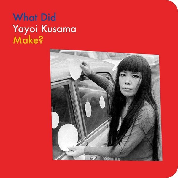 Produktbild: What Did Yayoi Kusama Make?