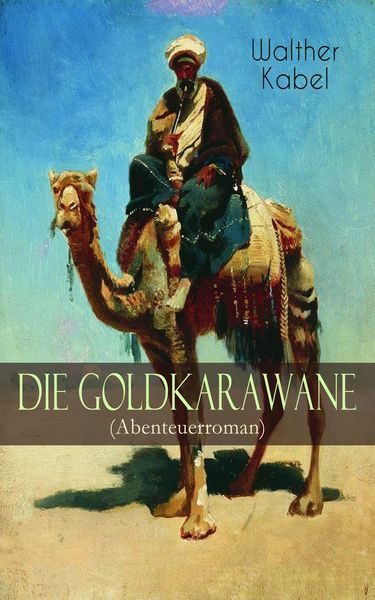 Produktbild: Die Goldkarawane (Abenteuerroman)