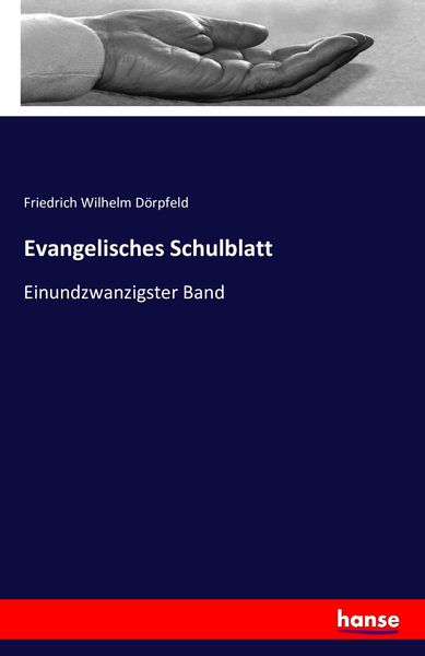 Evangelisches Schulblatt, Taschenbuch von Friedrich Wilhelm Dörpfeld, Hansebooks, 9783741137792