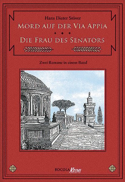 Mord auf der Via Appia / Die Frau des Senators, Gebundene Ausgabe von Hans D. Stöver, Bocola Verlag, 978-3-939625-07-0
