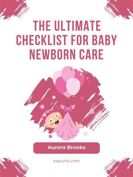 Produktbild: The Ultimate Checklist for Baby Newborn Care