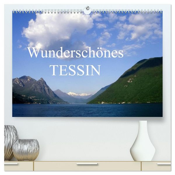 Produktbild: Wundersch&ouml;nes Tessin (hochwertiger Premium Wandkalender 2026 DIN A2 quer), Kunstdruck in Hochglanz