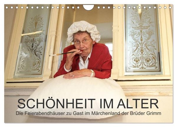 'Schönheit im Alter' - die Feierabendhäuser zu Gast im Märchenland der Brüder Grimm (Wandkalender 2026 DIN A4 quer), CALVENDO Monatskalender