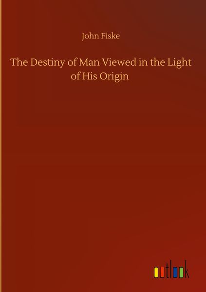 Produktbild: The Destiny of Man Viewed in the Light of His Origin