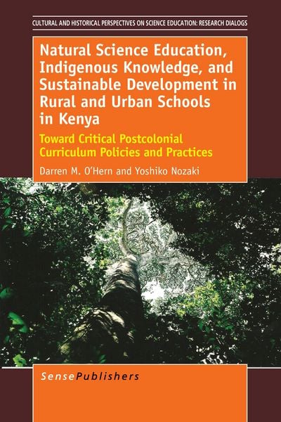 Produktbild: Natural Science Education, Indigenous Knowledge, and Sustainable Development in Rural and Urban Schools in Kenya