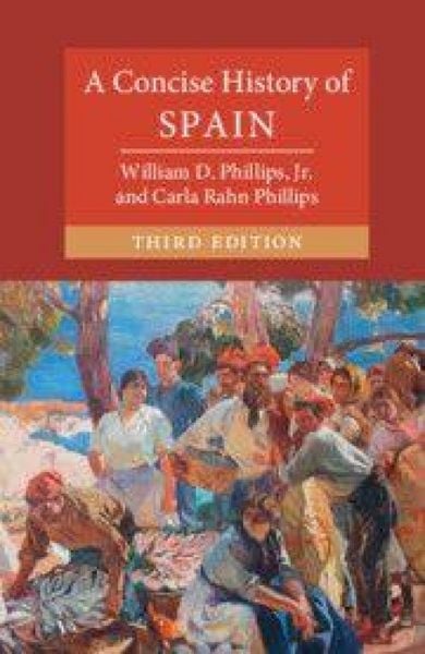 A Concise History of Spain, Taschenbuch von Carla Rahn Phillips,Jr. Phillips, Cambridge Academic, 978-1-00-977973-9