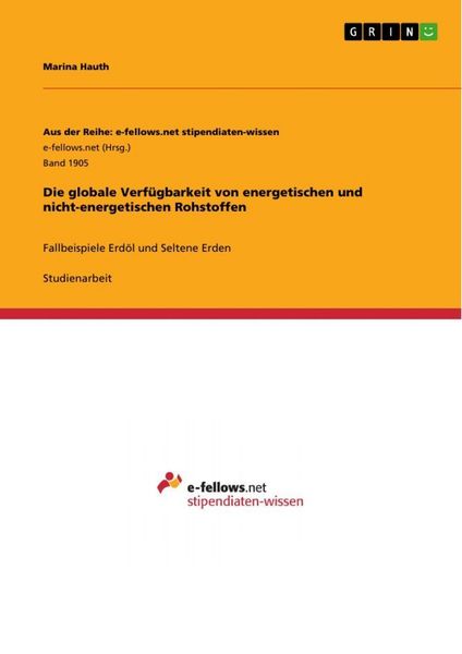 Die globale Verfügbarkeit von energetischen und nicht-energetischen Rohstoffen, Taschenbuch von Marina Hauth, GRIN, 9783668249592