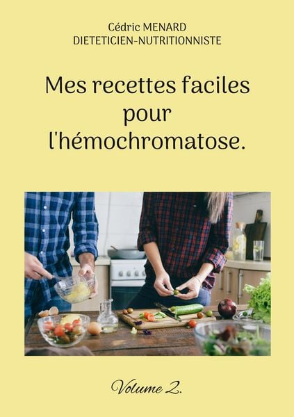 Produktbild: Mes recettes faciles pour l'h&eacute;mochromatose.
