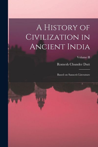 Produktbild: A History of Civilization in Ancient India: Based on Sanscrit Literature; Volume II