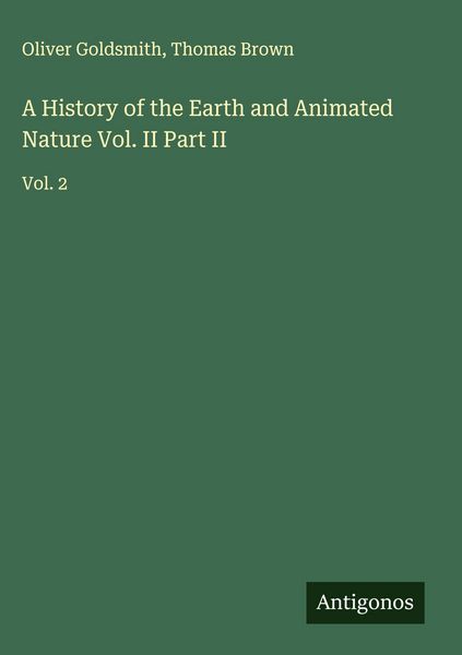 Produktbild: A History of the Earth and Animated Nature Vol. II Part II
