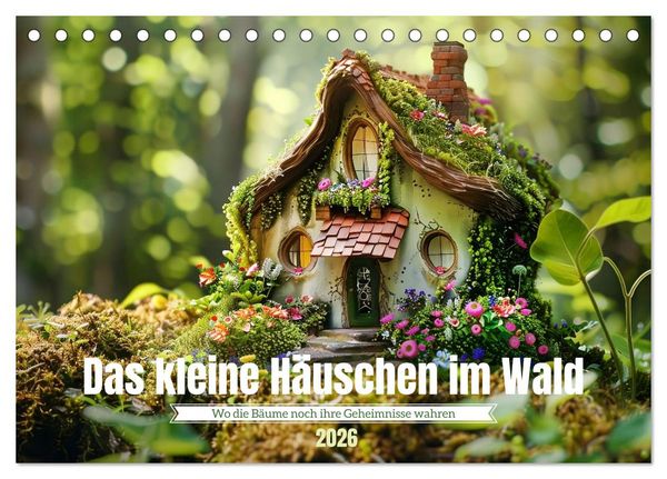 Produktbild: Das kleine H&auml;uschen im Wald (Tischkalender 2026 DIN A5 quer), CALVENDO Monatskalender